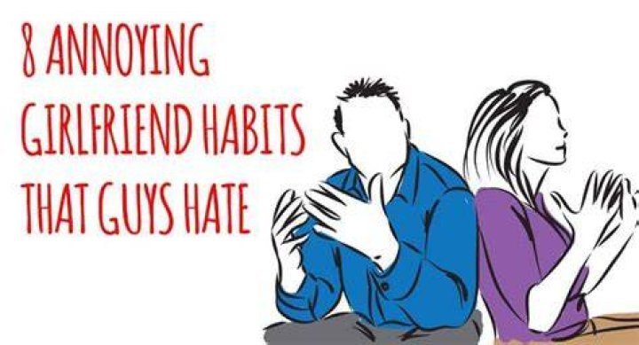 12 Annoying Girlfriend Habits that Make a Guy Hate his Girl & Want his