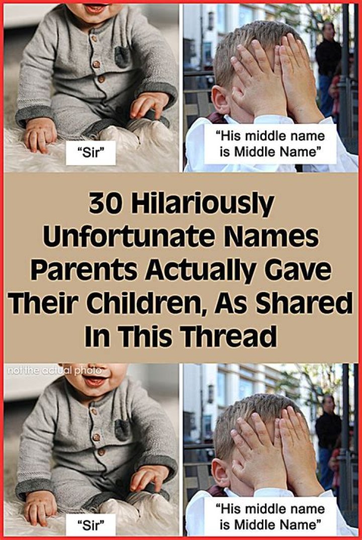 30 Hilariously Unfortunate Names Parents Actually Give Their Children