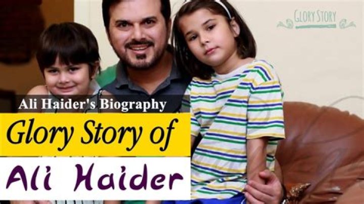 Ali Haider – Biography, Facts & Life Story