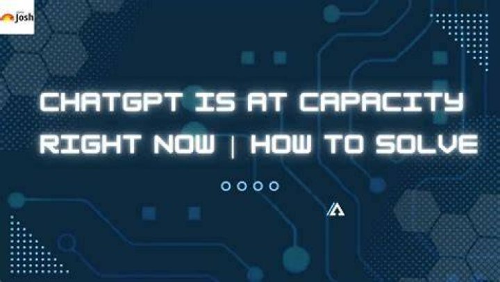 Chatgpt Is At Capacity Right Now