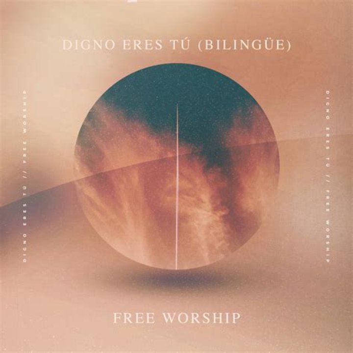 Digno Eres Tú (Bilingüe) by Free Worship