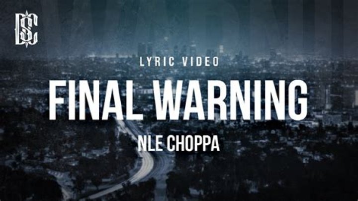 Lyrics & Translations of Final Warning by Nle Choppa