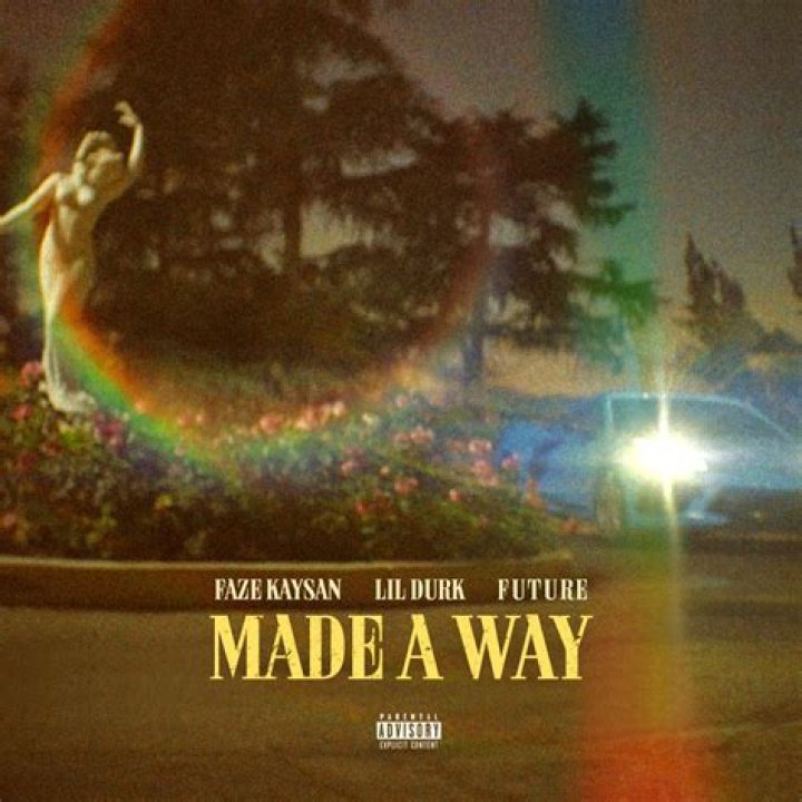 Lyrics & Translations of Made A Way by Lil Durk & Future & Faze Kaysan