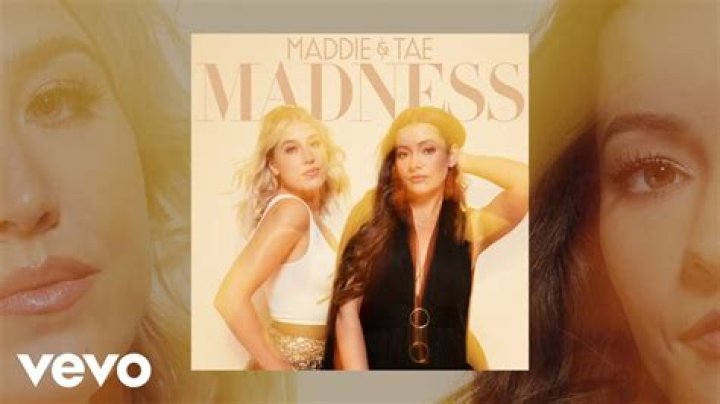 Lyrics & Translations of Madness by Maddie & Tae