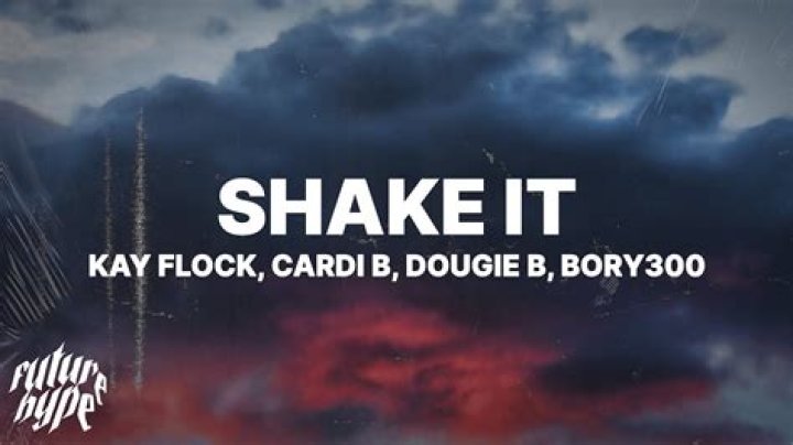 Lyrics & Translations of Shake It by Cardi B & Kay Flock