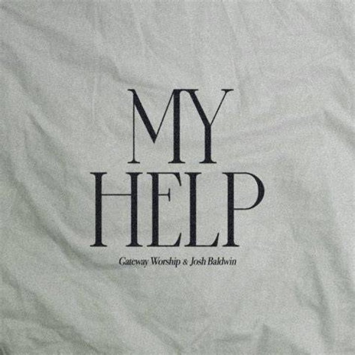 My Help by Gateway Worship, Josh Baldwin