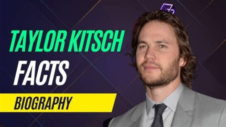 Taylor Kitsch – Biography, Facts & Life Story