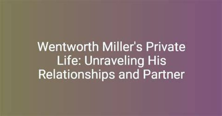 Unraveling The Life Of Wentworth Miller His Wife And Kids