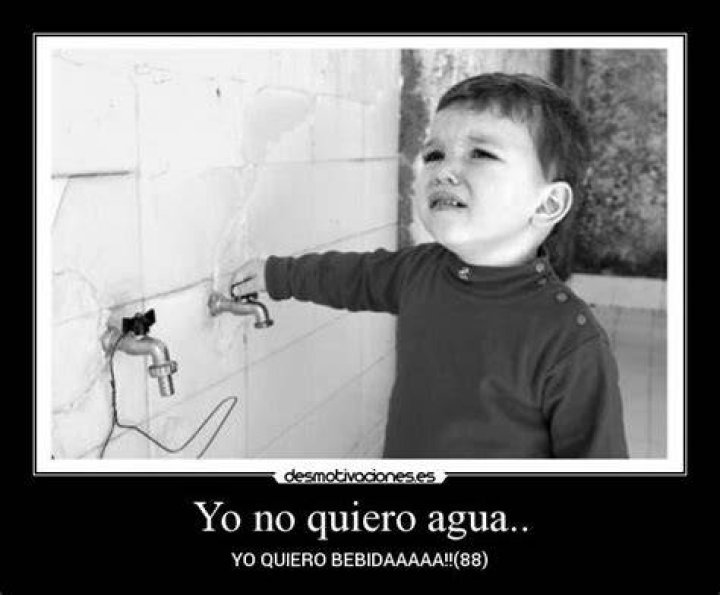 Yo no quiero AGUA!!... Desmotivaciones